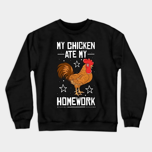 My Chicken Ate My Homework Funny Student Pun Crewneck Sweatshirt by wygstore